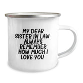 Funny Sister-in-law Camping Mugs, Gifts from Family to Sister-in-law, Christmas Unique Gifts for Sister-in-law, My Dear Sister-in-law. Always Remember How Much I Love You. - Image 2